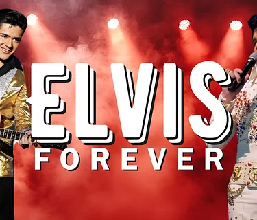 Elvis Forever: Presented by Scorpion Entertainment
