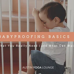 Babyproofing Basics: What You Really Need (and What Can Wait)