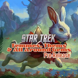 Femmes, Themes, and all around Gems MTG x Star Trek Prerelease November 8, 2026 | 1:00pm