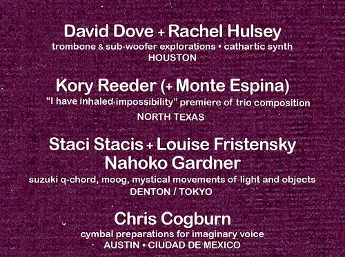 porous sonorous: David Dove + Rachel Hulsey | Kory Reeder (+Monte Espina) | Staci Stacis + Louise Fristensky + Nahoko Gardner | Chris Cogburn