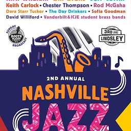 Nashville Jazz Festival featuring 'SUPER NOVA' featuring Jeff Coffin , Bill Evans & Keith Carlock + Dara Starr Tucker , The Day Drinkers , Sofia Goodman Septet, Giovanni Rodriguez