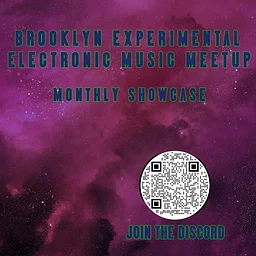 Brooklyn Experimental Electronic Music February Artist Showcase