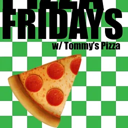 Pizza Fridays w/ Tommy's Pizza