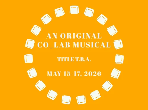 A CO_LAB Original Musical (Title TBA)