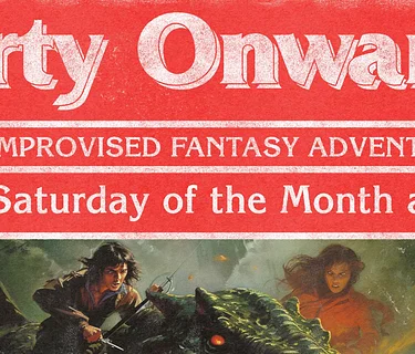 Party Onward: An Improvised Fantasy Adventure