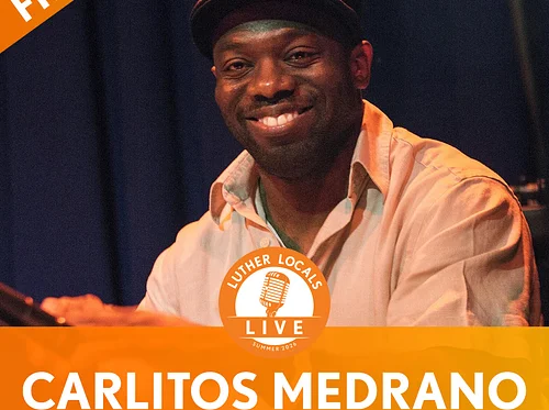 Luther Locals Live with Carlitos Medrano