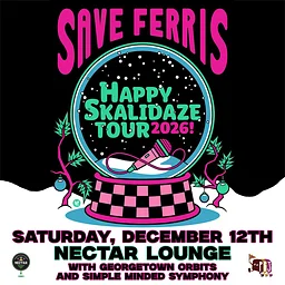 SAVE FERRIS with Georgetown Orbits, Simple Minded Symphony