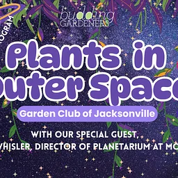 Budding Gardeners: Plants in Outer Space