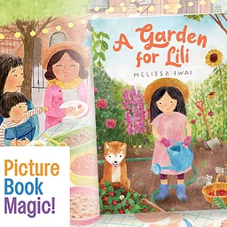 Picture Book Magic! • Melissa Iwai of A Garden for Lili