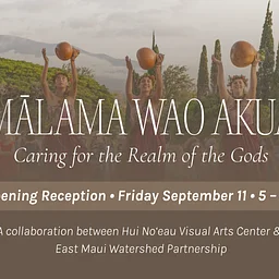 Mālama Wao Akua 2026 Opening Reception