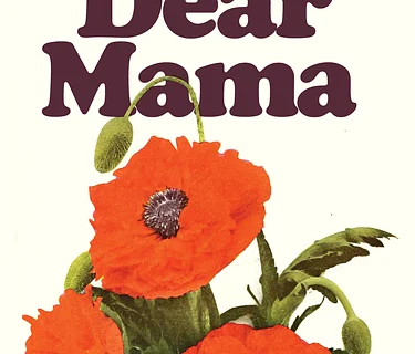 DEAR MAMA