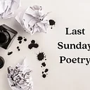 Last Sunday Poetry
