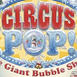 Circus Pop: The Giant Bubble Show