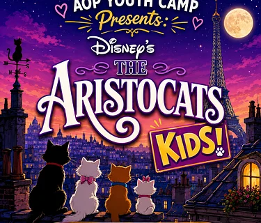 AOP Youth Camp Presents: Disney’s The Aristocats KIDS!