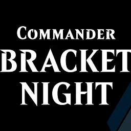 Commander Night: Bracket Level 3