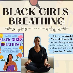 Black Girls Breathing with Jasmine Marie