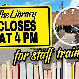 Library Closes at 4 PM on the Last Friday of the Month