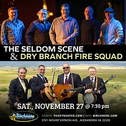 THE SELDOM SCENE & DRY BRANCH FIRE SQUAD