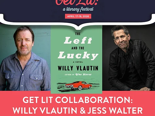 GET LIT Collaboration:Willy Vlautin & Jess Walter