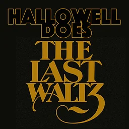 Hallowell Does The Last Waltz