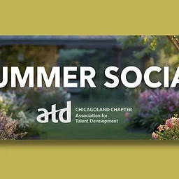 ATDChi Summer Social – Association for Talent Development, Chicagoland Chapter