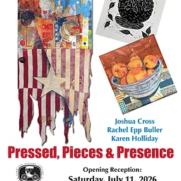 Pressed, Pieces, and Presence Art Exhibit