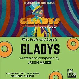 First Drafts & Bagels - GLADYS the musical