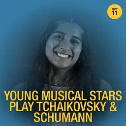Young Musical Stars Play Tchaikovsky & Schumann