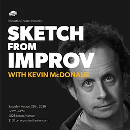 One Line Premise: Sketch Comedy Workshop with Kevin McDonald