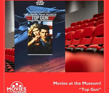 Movies at the Museum – “Top Gun”