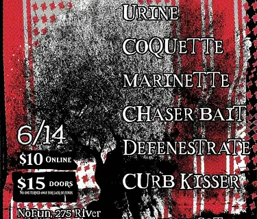 Urine / Coquette Marinette / Chaser Bait / Defenestrate / Curb Kisser