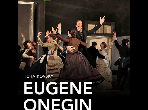 THE METROPOLITAN OPERA PRESENTS TCHAIKOVSKY'S EUGENE ONEGIN