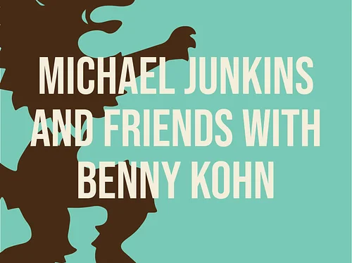 Michael Junkins and Friends Featuring Benny Kohn