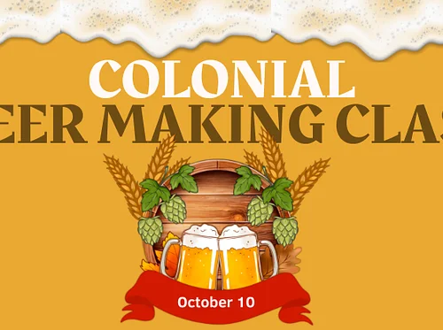 Colonial Beer Making Class