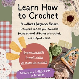 Learn to Crochet in McAllen | 4-Week Beginner Series