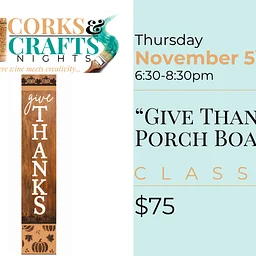 Corks & Crafts Night: "Give Thanks" Porch Board