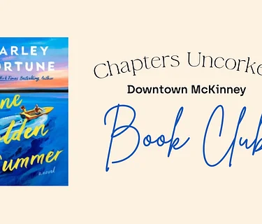 Chapters Uncorked: June Book Club in Downtown McKinney - One Golden Summer by Carley Fortune