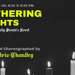 WUTHERING HEIGHTS: A Dance Play Inspired by Emily Brontë's novel