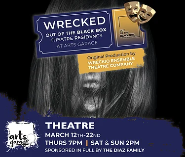 Wrecked – Out of the Black Box Theatre Residency at Arts Garage by Wreckio Ensemble Theatre Company