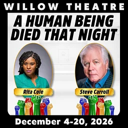 "A Human Being Died that Night" at Willow Theatre
