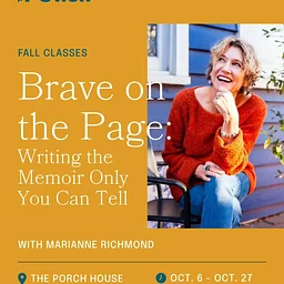 WORKSHOP: BRAVE ON THE PAGE: Writing the Memoir Only You Can Tell
