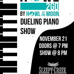 Come Howl with Us at Sleepy Creek for the Howl2Go Dueling Piano Show - November 21, 2026