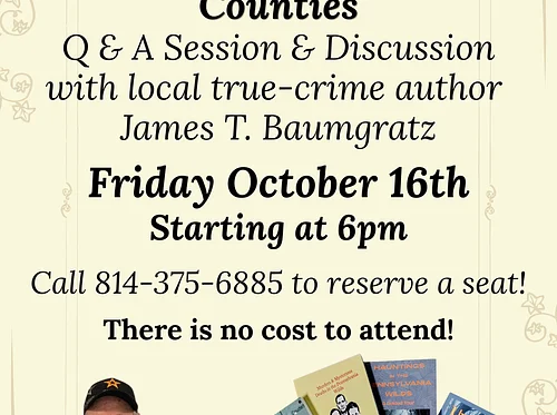 Murders, Mysteries & Hauntings in Clearfield & Jefferson Counties Discussion with author James T. Baumgratz