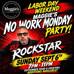 LABOR DAY WEEKEND NO WORK MONDAY PARTY WITH DJ ROCKSTAR
