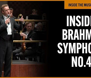 Inside Brahms’ Symphony No. 4
