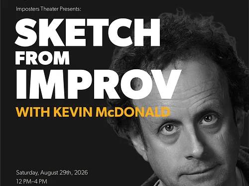 Sketch From Improv: Comedy Workshop with Kevin McDonald