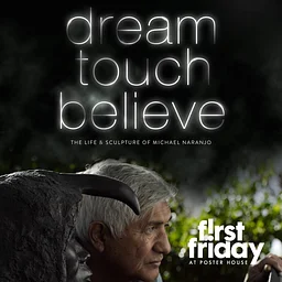 First Friday: Dream Touch Believe Film Screening