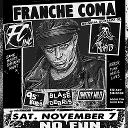 FC INC: Franche Coma (of The Misfits) / 95 Bulls / Blasé Debris / Dmitry Wild