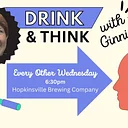 Drink and Think with Ginnie