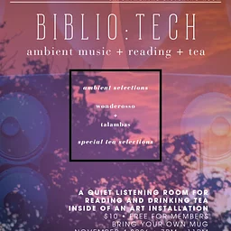BIBLIO:TECH - ambient music + reading + tea